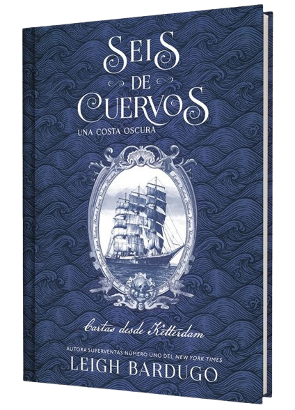 Seis de Cuervos, Una Costa Oscura. Cartas Desde Ketterdam.