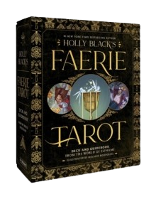 Holly Black's Faerie Tarot Deck and Guidebook