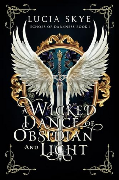 A Wicked Dance Of Obsidian And Light: Echoes Of Darkness Book 1