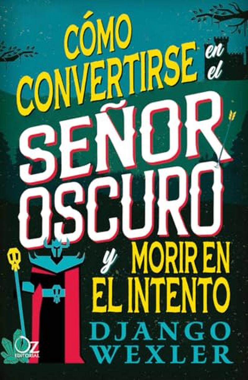 Cómo Convertirse En El Señor Oscuro Y Morir En El Intento