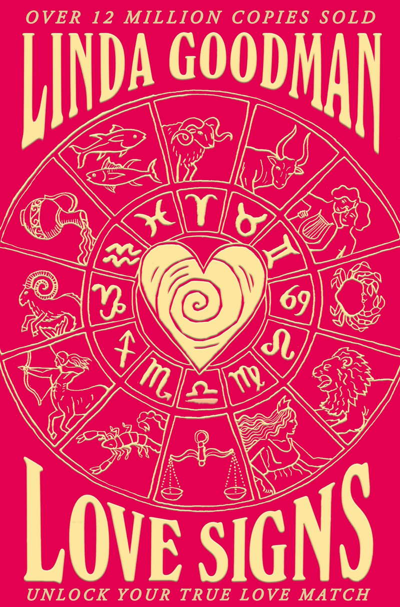 Linda Goodman'S Love Signs: New Edition Of The Classic Astrology Book On Love: Unlock Your True Love Match